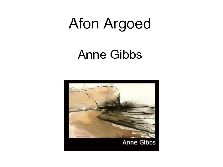 Afon Argoed Anne Gibbs 