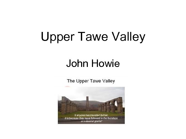 Upper Tawe Valley John Howie 