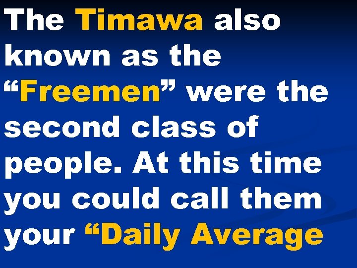 The Timawa also known as the “Freemen” were the second class of people. At