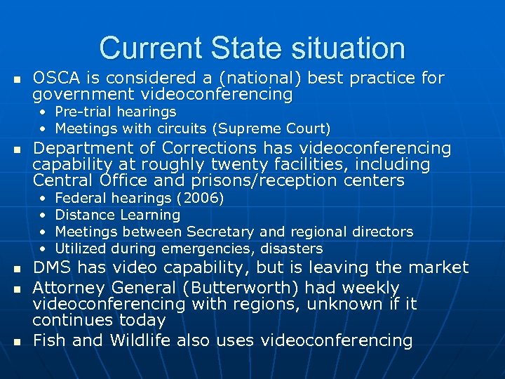 Current State situation n OSCA is considered a (national) best practice for government videoconferencing