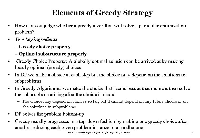 Elements of Greedy Strategy • How can you judge whether a greedy algorithm will