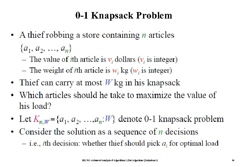 0 -1 Knapsack Problem BIL 741: Advanced Analysis of Algorithms I (İleri Algoritma Çözümleme