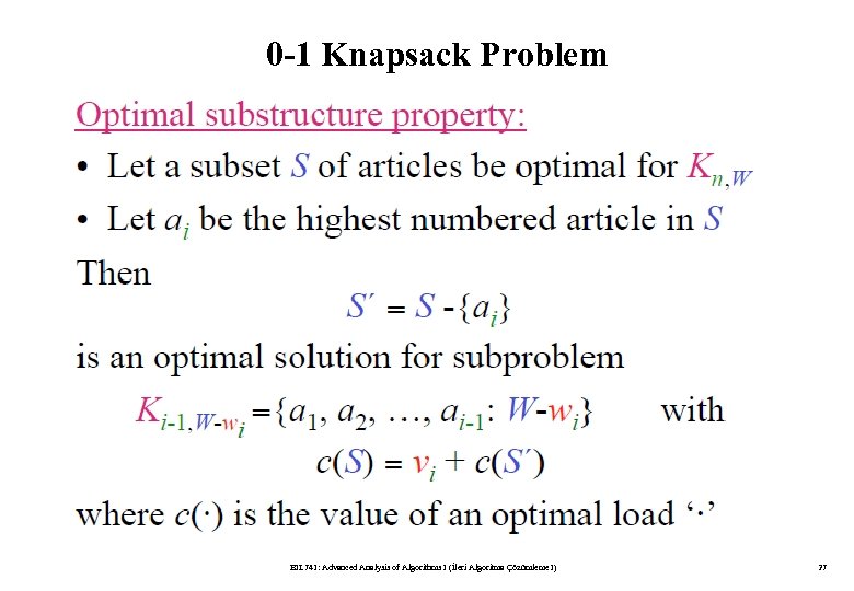 0 -1 Knapsack Problem BIL 741: Advanced Analysis of Algorithms I (İleri Algoritma Çözümleme