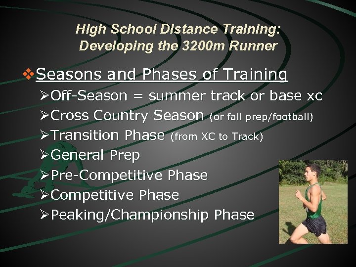 High School Distance Training: Developing the 3200 m Runner v. Seasons and Phases of