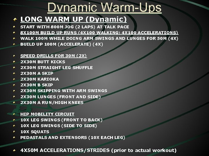 Dynamic Warm-Ups LONG WARM UP (Dynamic) START WITH 800 M JOG (2 LAPS) AT