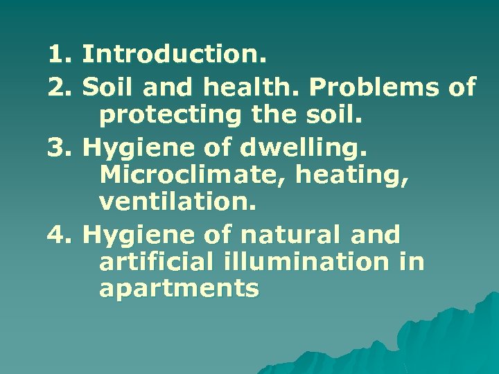 1. Introduction. 2. Soil and health. Problems of protecting the soil. 3. Hygiene of