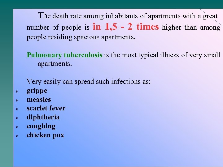 The death rate among inhabitants of apartments with a great number of people is