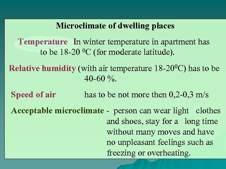 Microclimate of dwelling places Temperature In winter temperature in apartment has to be 18