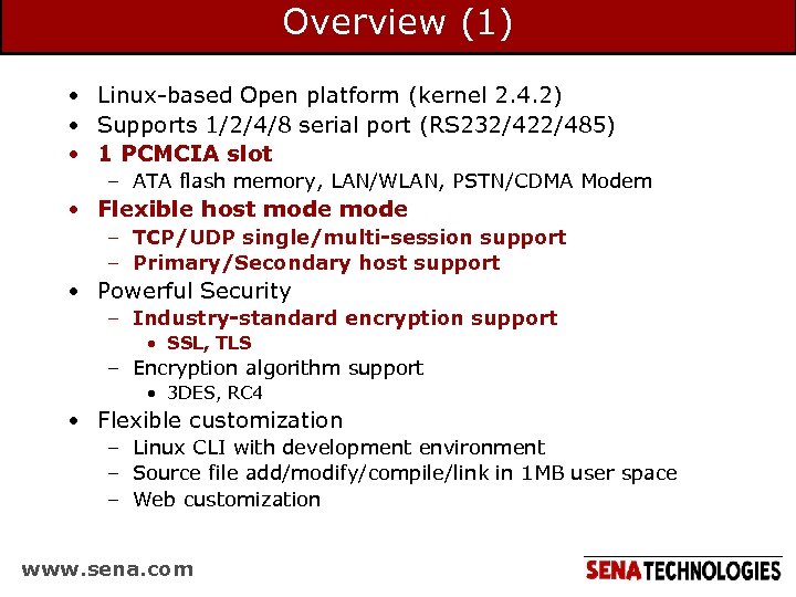 Overview (1) • Linux-based Open platform (kernel 2. 4. 2) • Supports 1/2/4/8 serial