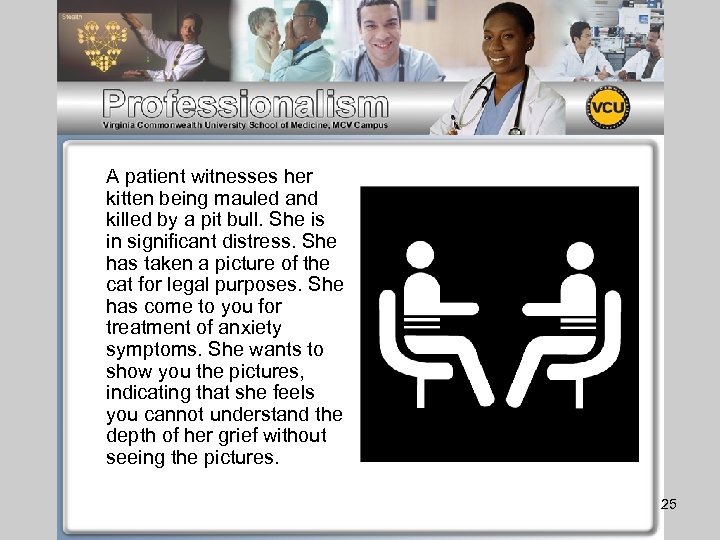  A patient witnesses her kitten being mauled and killed by a pit bull.