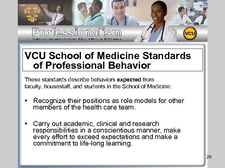 VCU School of Medicine Standards of Professional Behavior These standards describe behaviors expected from