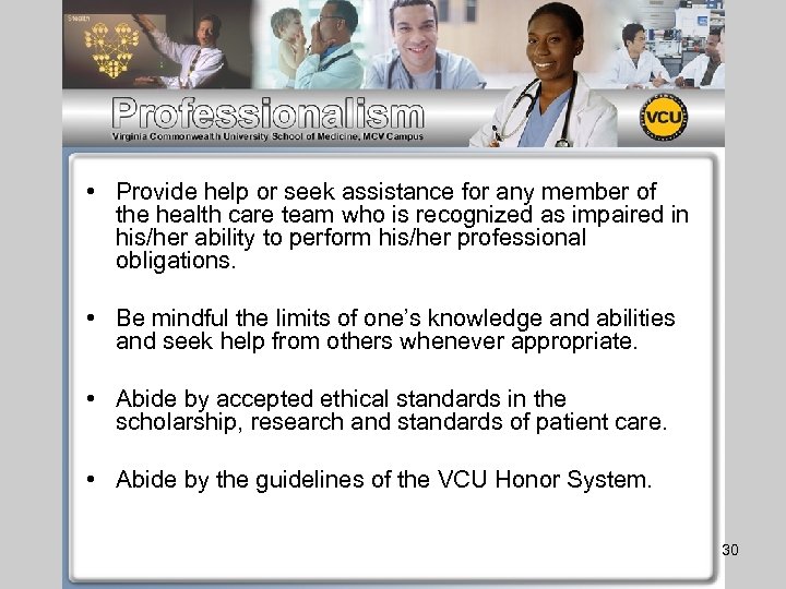  • Provide help or seek assistance for any member of the health care