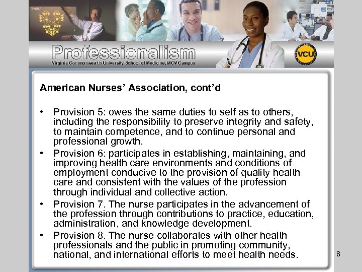 American Nurses’ Association, cont’d • Provision 5: owes the same duties to self as