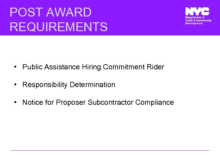 POST AWARD REQUIREMENTS • Public Assistance Hiring Commitment Rider • Responsibility Determination • Notice