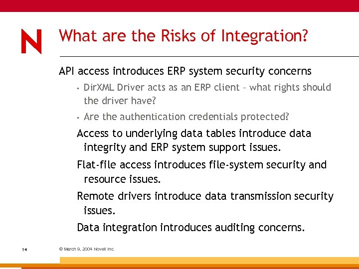 What are the Risks of Integration? API access introduces ERP system security concerns •