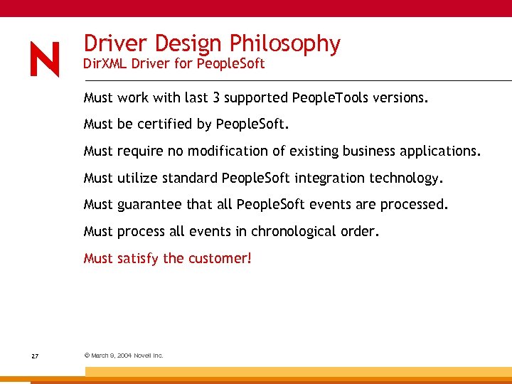 Driver Design Philosophy Dir. XML Driver for People. Soft Must work with last 3