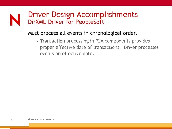 Driver Design Accomplishments Dir. XML Driver for People. Soft Must process all events in