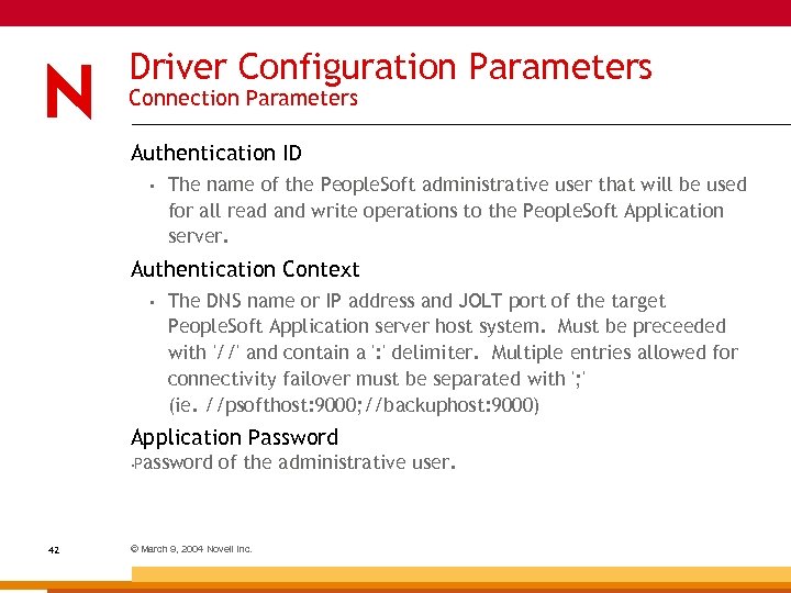 Driver Configuration Parameters Connection Parameters Authentication ID • The name of the People. Soft