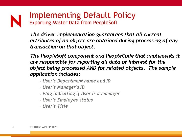 Implementing Default Policy Exporting Master Data from People. Soft The driver implementation guarantees that