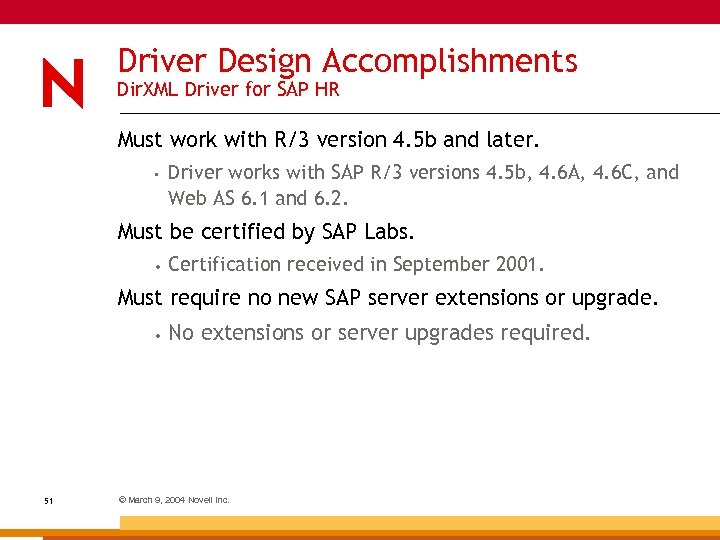Driver Design Accomplishments Dir. XML Driver for SAP HR Must work with R/3 version