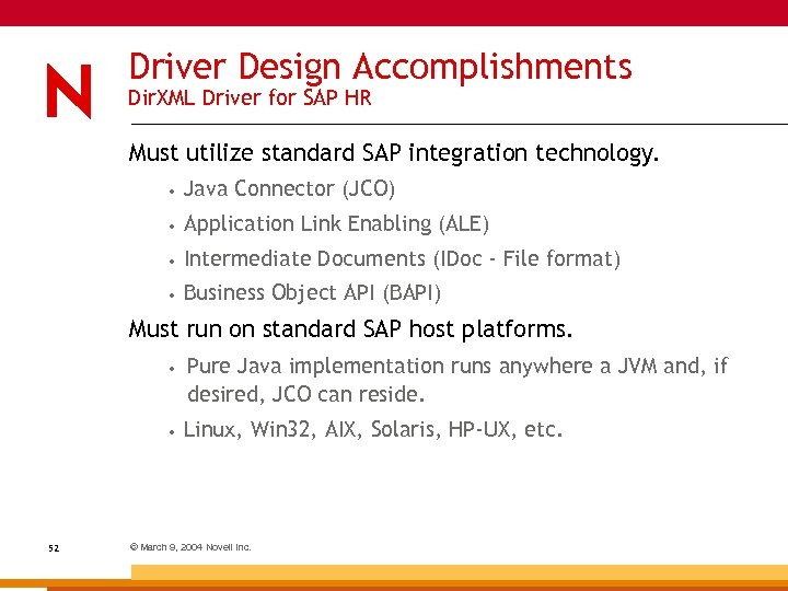 Driver Design Accomplishments Dir. XML Driver for SAP HR Must utilize standard SAP integration
