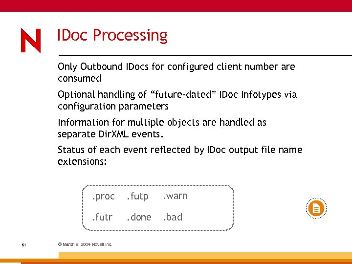 IDoc Processing Only Outbound IDocs for configured client number are consumed Optional handling of