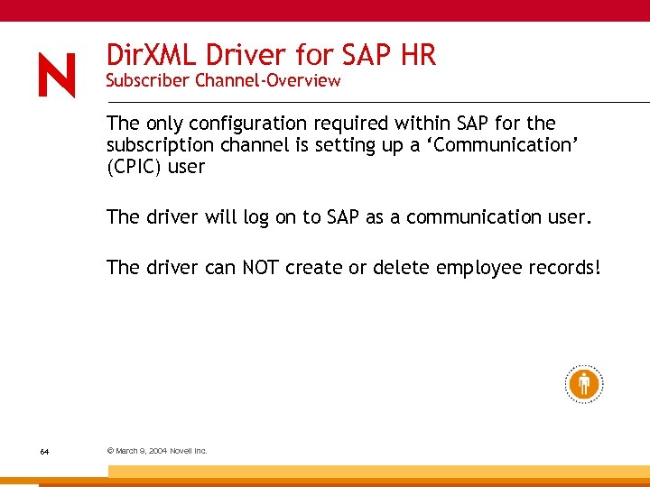 Dir. XML Driver for SAP HR Subscriber Channel-Overview The only configuration required within SAP