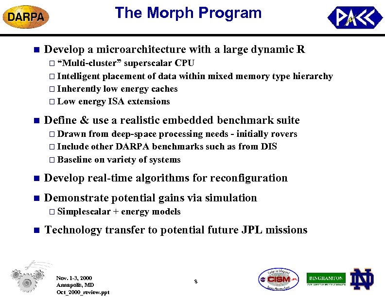 The Morph Program n Develop a microarchitecture with a large dynamic R o “Multi-cluster”