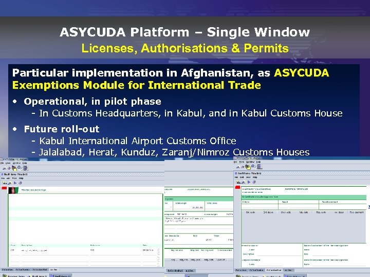 ASYCUDA Platform – Single Window Licenses, Authorisations & Permits Particular implementation in Afghanistan, as