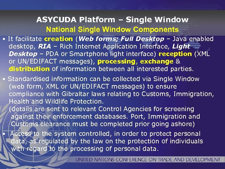 ASYCUDA Platform – Single Window National Single Window Components • It facilitate creation (Web