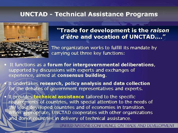 UNCTAD - Technical Assistance Programs “Trade for development is the raison d’être and vocation