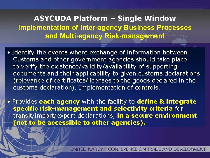 ASYCUDA Platform – Single Window Implementation of Inter-agency Business Processes and Multi-agency Risk-management •