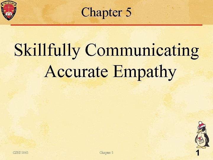 Chapter 5 Skillfully Communicating Accurate Empathy CJFS 5865 Chapter 5 1 
