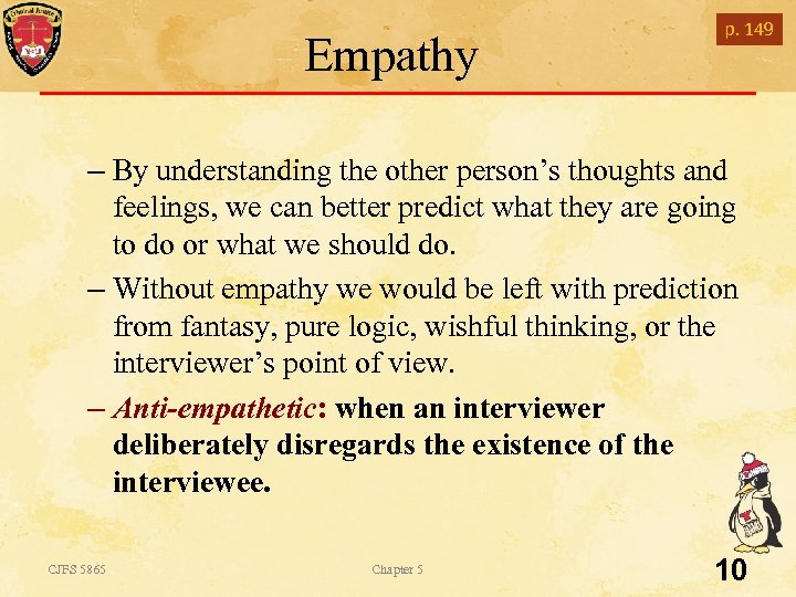 Empathy p. 149 – By understanding the other person’s thoughts and feelings, we can