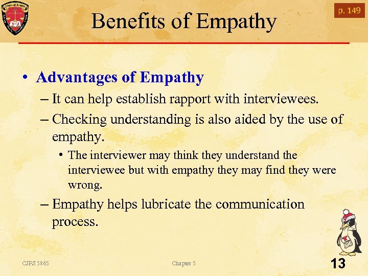Benefits of Empathy p. 149 • Advantages of Empathy – It can help establish