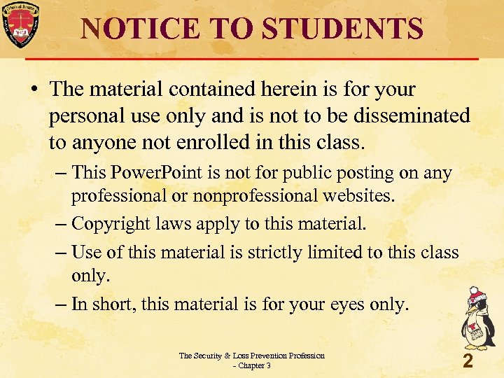 NOTICE TO STUDENTS • The material contained herein is for your personal use only