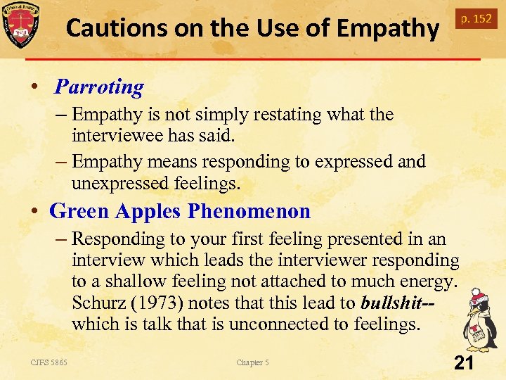 Cautions on the Use of Empathy p. 152 • Parroting – Empathy is not
