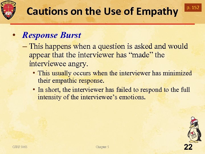 Cautions on the Use of Empathy p. 152 • Response Burst – This happens