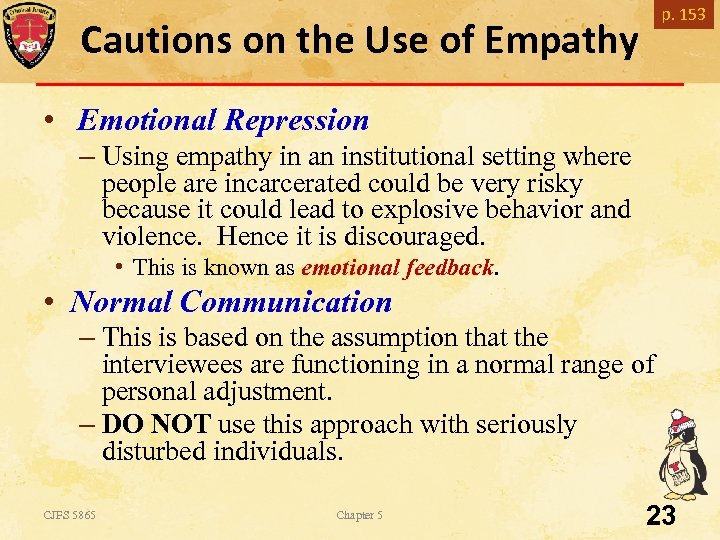 p. 153 Cautions on the Use of Empathy • Emotional Repression – Using empathy