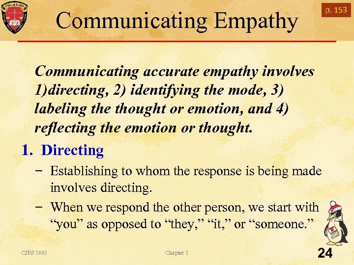 p. 153 Communicating Empathy Communicating accurate empathy involves 1)directing, 2) identifying the mode, 3)