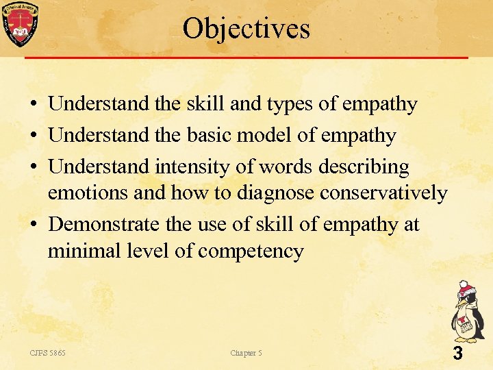 Objectives • Understand the skill and types of empathy • Understand the basic model