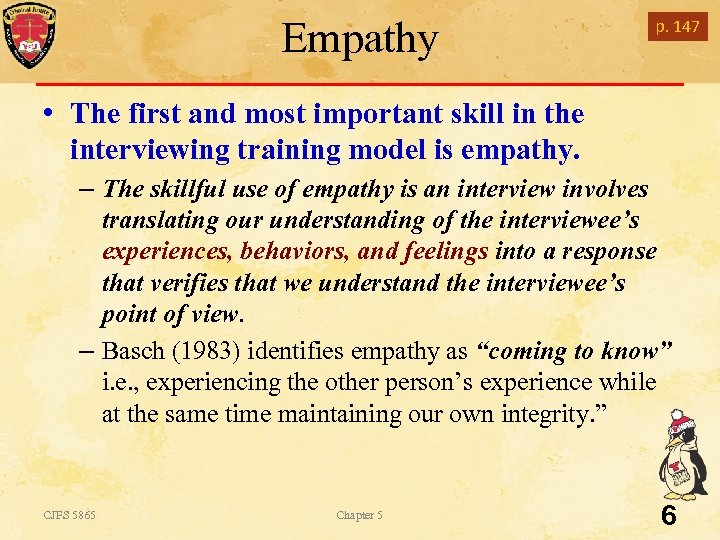 Empathy p. 147 • The first and most important skill in the interviewing training