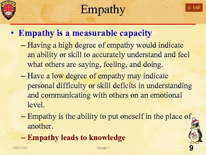 Empathy p. 148 • Empathy is a measurable capacity – Having a high degree