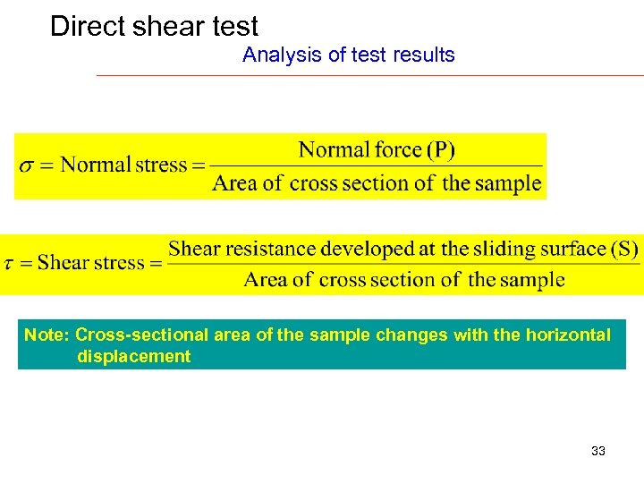 Direct shear test Analysis of test results Note: Cross-sectional area of the sample changes