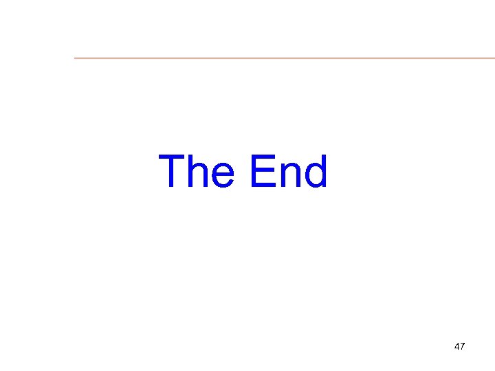 The End 47 