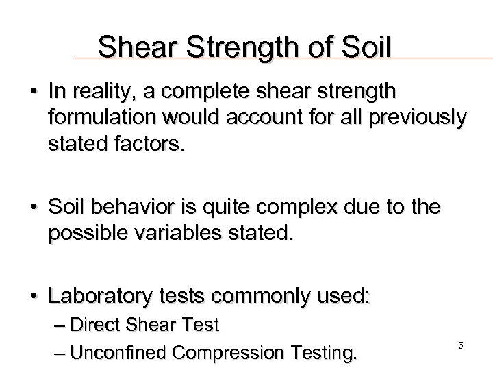 Shear Strength of Soil • In reality, a complete shear strength formulation would account