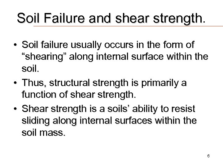 Soil Failure and shear strength • Soil failure usually occurs in the form of