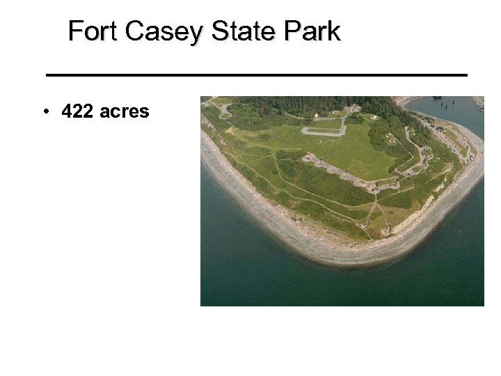 Fort Casey State Park • 422 acres 