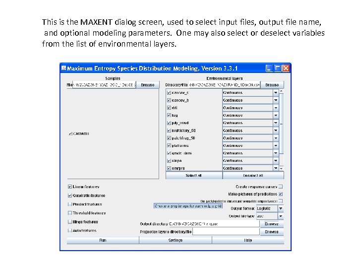 This is the MAXENT dialog screen, used to select input files, output file name,