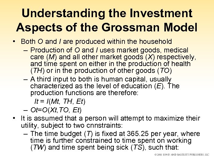 Understanding the Investment Aspects of the Grossman Model • Both O and I are